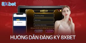 Hướng dẫn quy trình đăng ký 8XBet dành cho tân game thủ