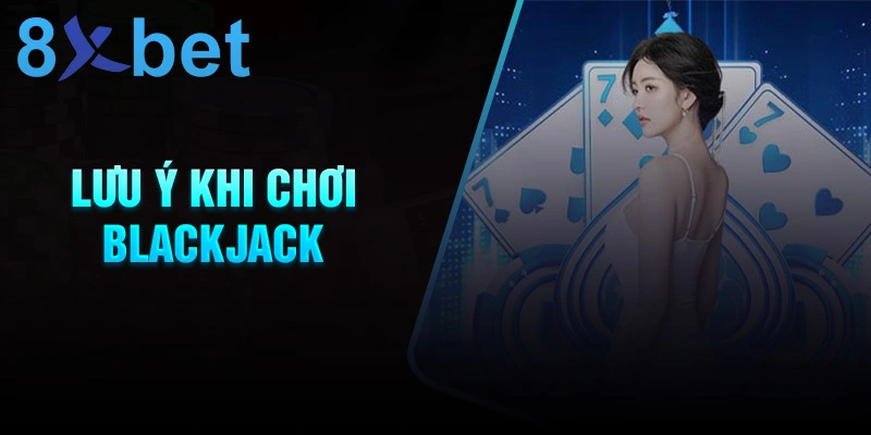 nhung-luu-y-can-nam-khi-choi-blackjack-tai-8xbet