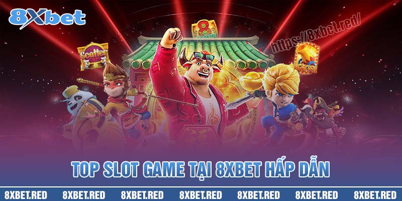 Top game Slot 8XBet hấp dẫn nhiều người chơi