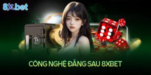 Công nghệ đằng sau các trò chơi sòng bạc trên 8xbet